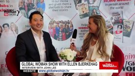 Global Woman Show with Ellen Bjerkehag – Interview with great John Lee